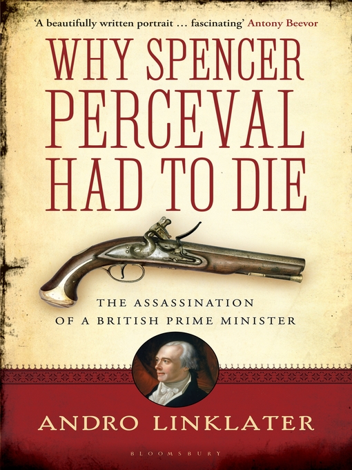 Why Spencer Perceval Had to Die (eBook): The Assassination of a British Prime Minister